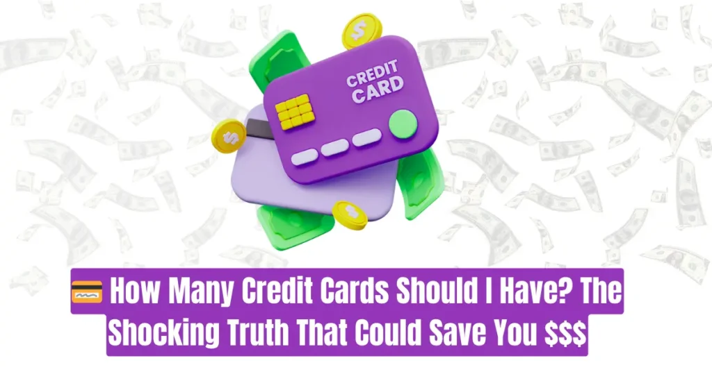 How Many Credit Cards Should I Have